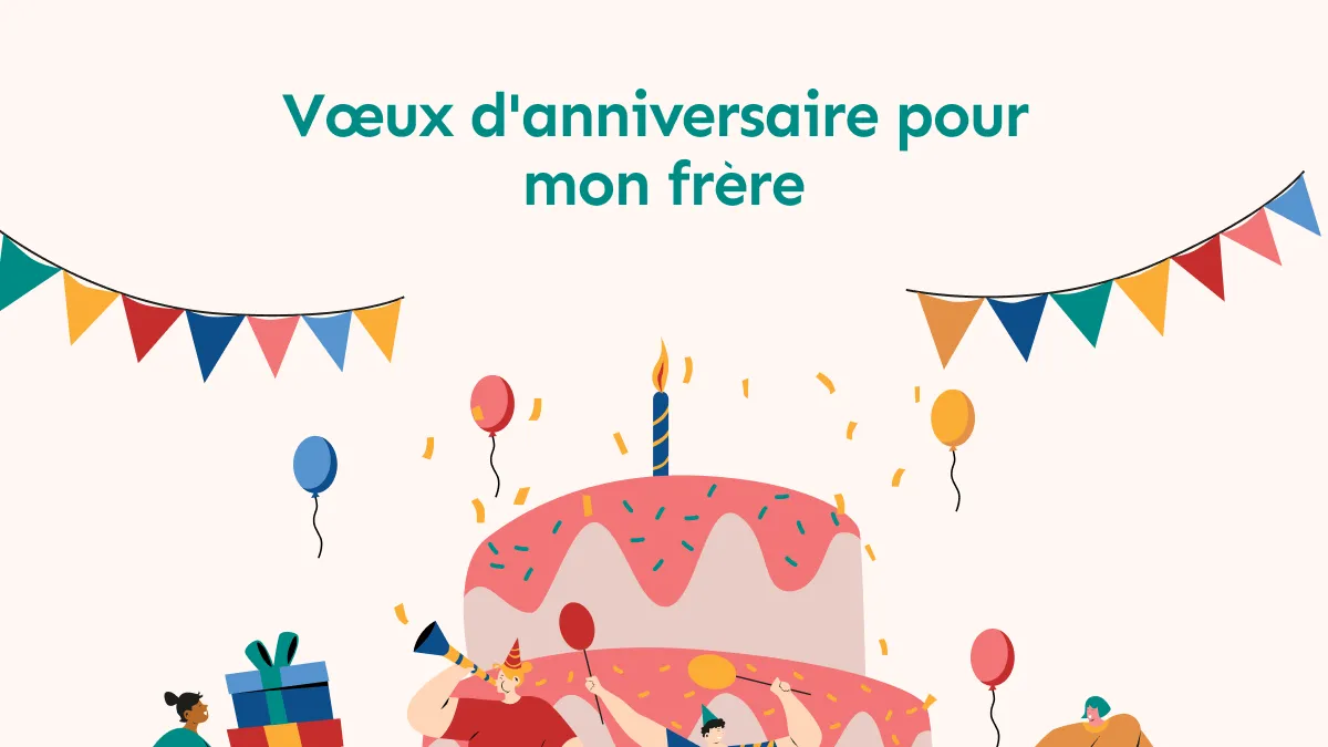 Joyeux anniversaire à mon frère : 30 vœux exceptionnels et des modèles de carte