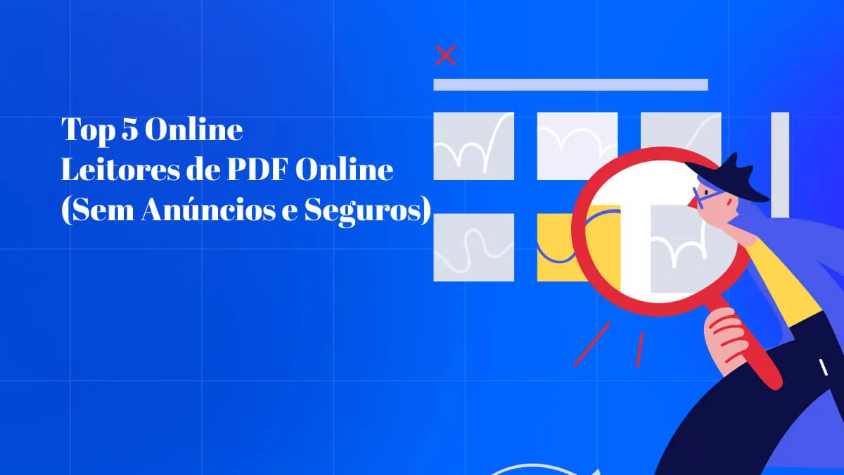 Leitor de PDF Online: As 5 Principais Opções (Sem Anúncios e Seguros)