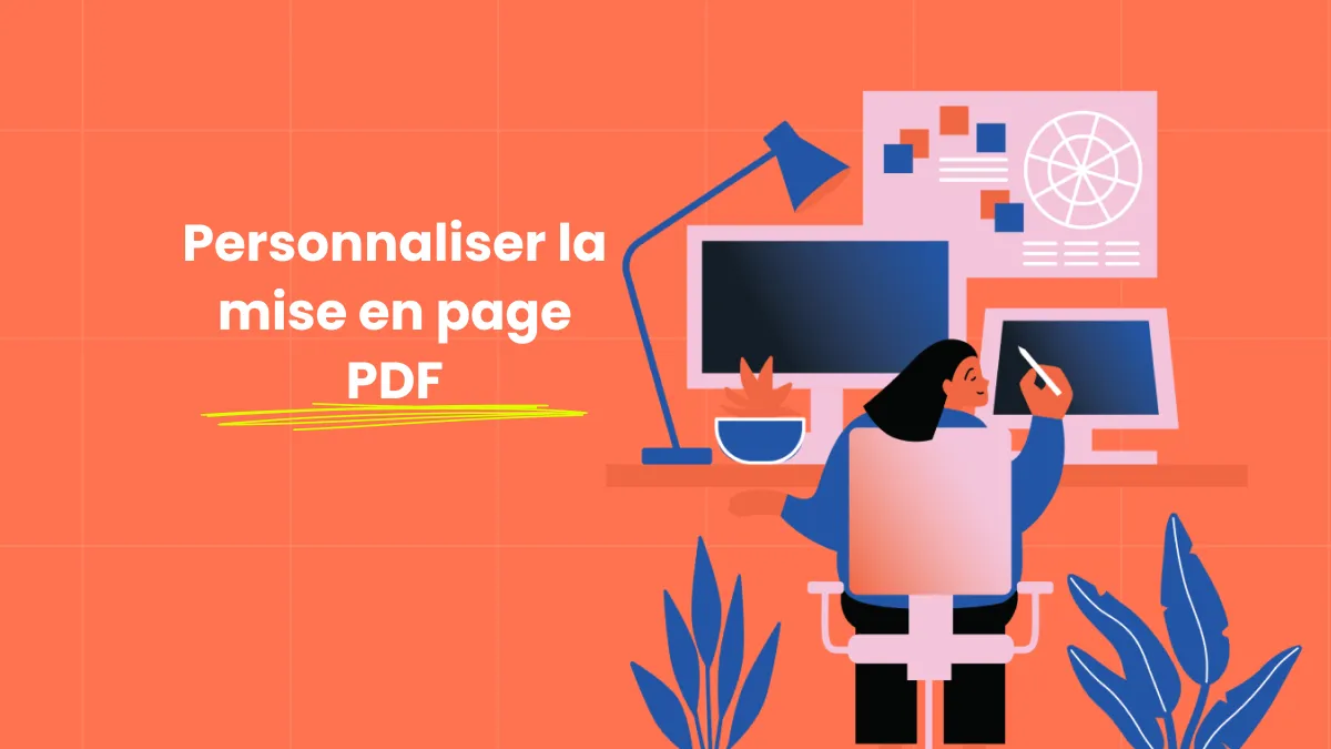 Maîtriser la personnalisation de la mise en page PDF : un didacticiel complet