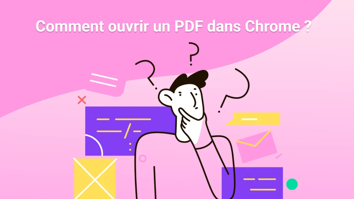 Comment ouvrir un PDF dans Chrome ? Le guide complet