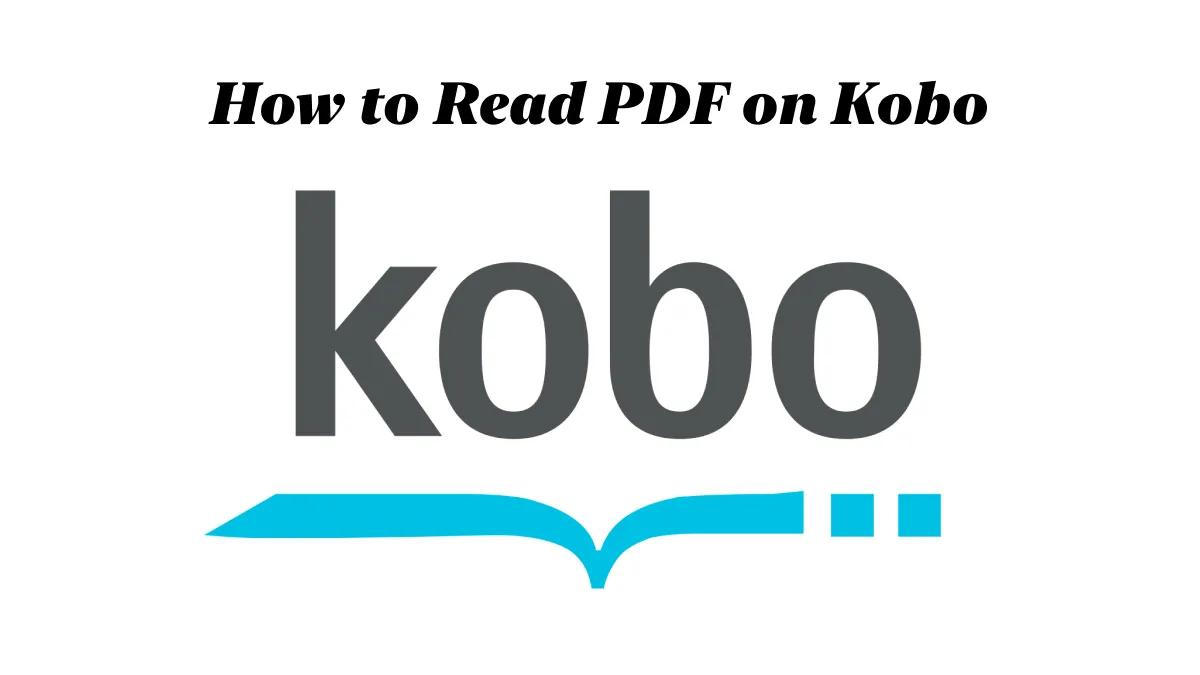[Full Guide] How to Read PDF on Kobo eReader