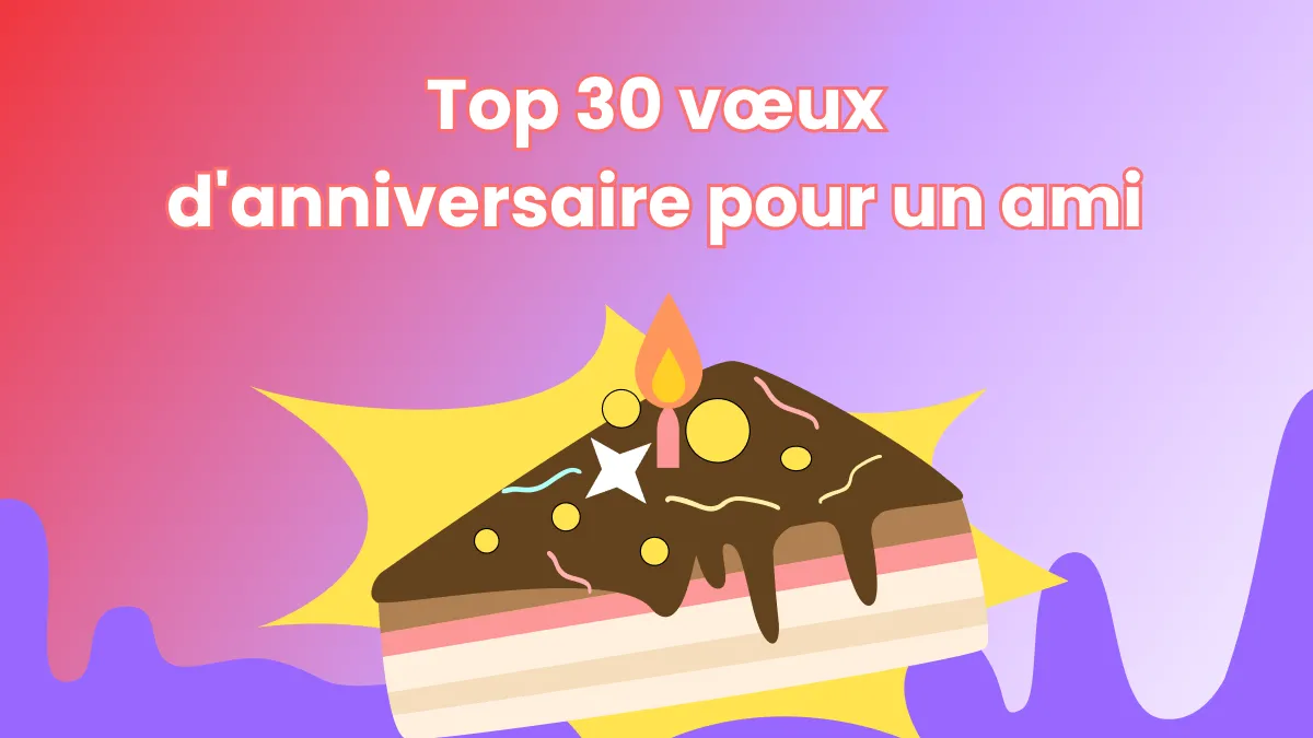 Joyeux anniversaire pour un(e) ami(e) : Top 30 des messages d'anniversaire pour qu'ils se sentent aimés