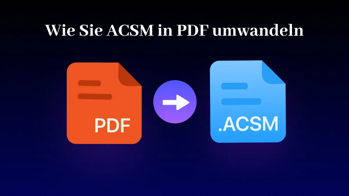 Wie Sie ACSM in PDF umwandeln – Schritt für Schritt Anleitung