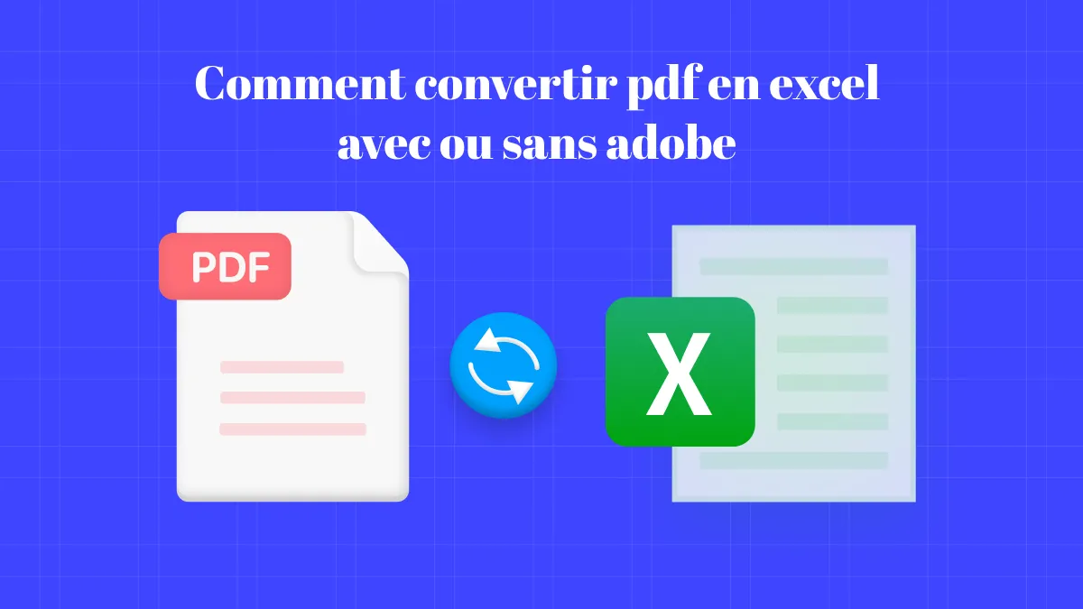 Un guide ultime pour convertir un PDF en Excel avec/sans Adobe