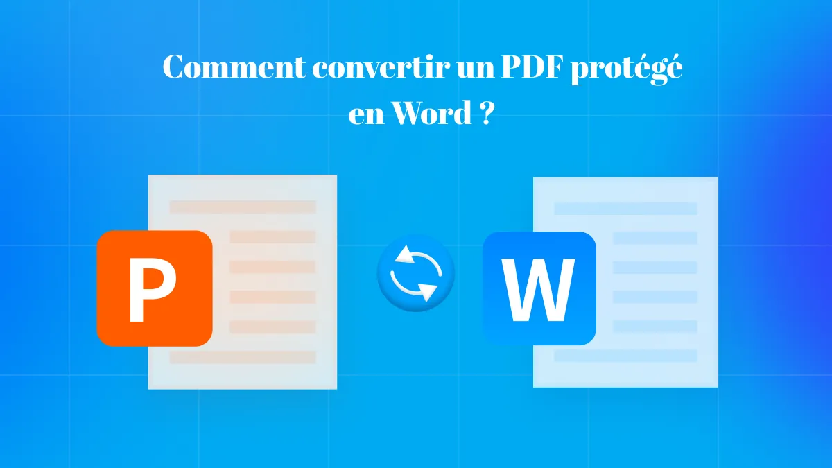 Comment convertir un PDF protégé en Word ? (3 méthodes éprouvées)