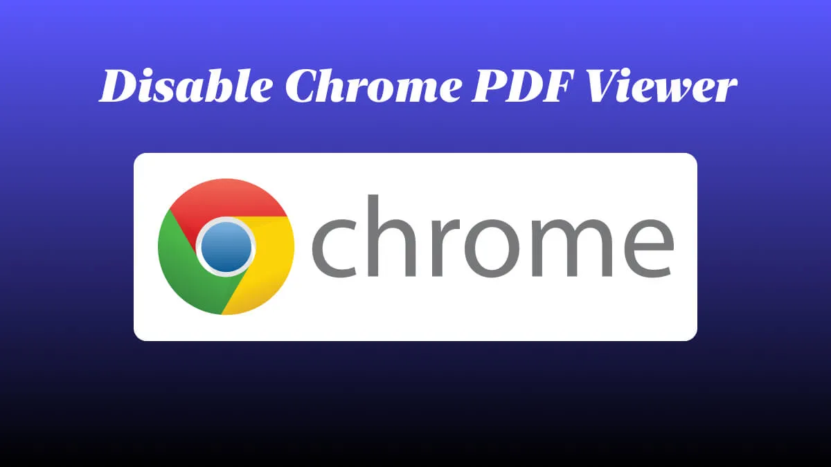 Prevent PDFs from Opening in Chrome: How to Disable Chrome PDF Viewer