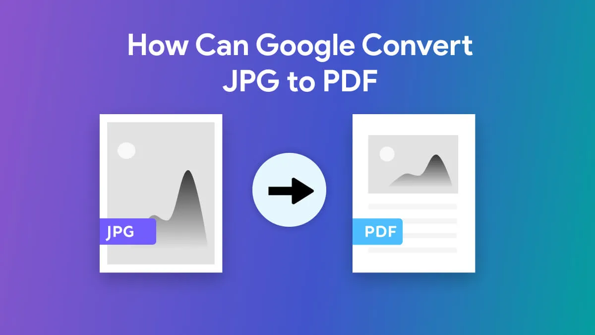 How to Convert JPG to PDF With Google? (Easy Guide) 