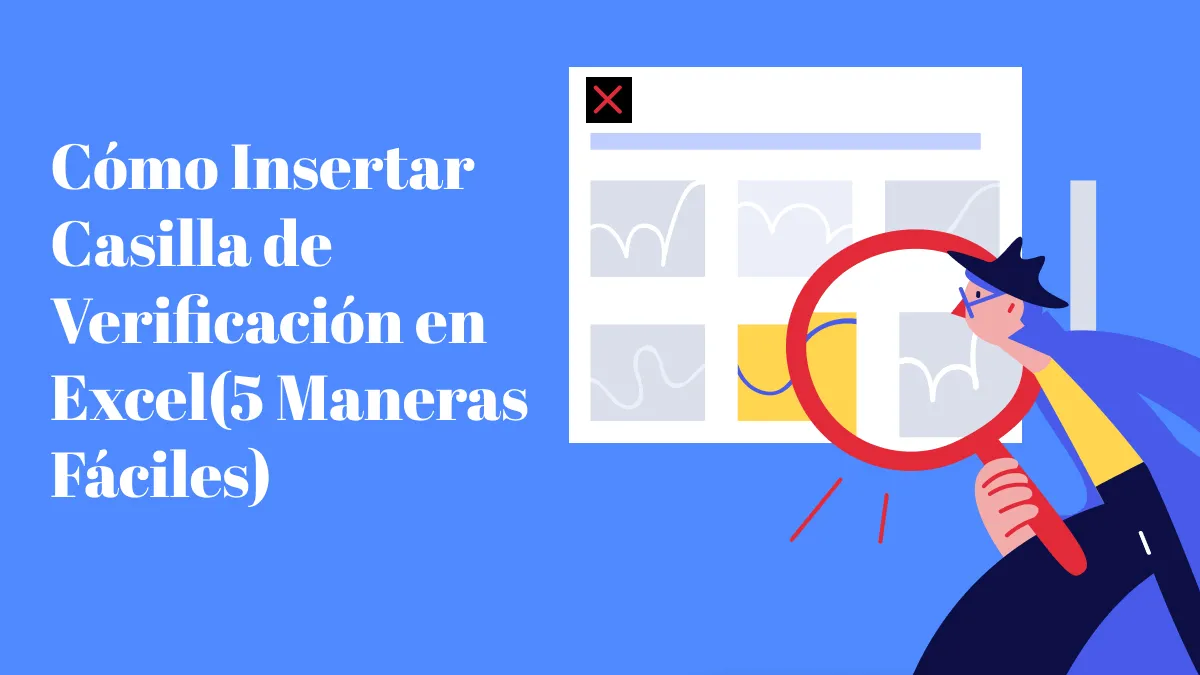 Aprenda a insertar casillas de verificación en Excel: las 5 formas principales