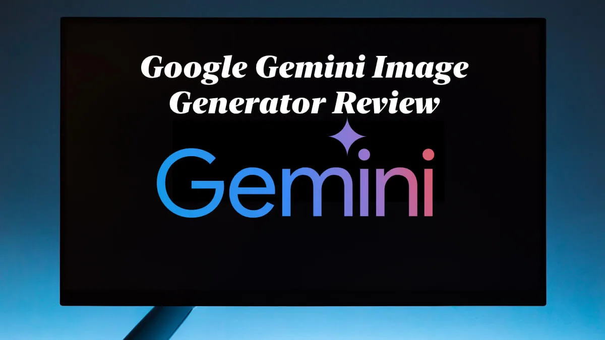 How to Use Google Gemini Image Generator? (The Detailed Guide)