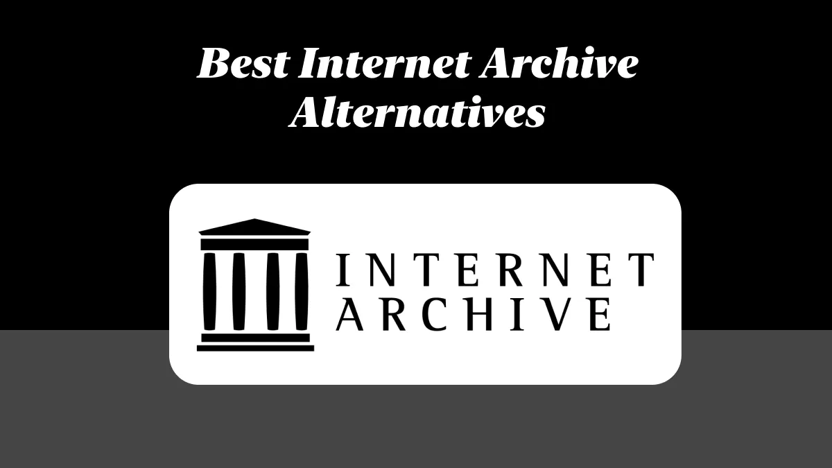 Top 10 Internet Archive Alternatives You Should Know