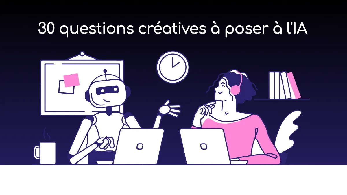 Poser des questions à l'intelligence artificielle : 30 prompts créatifs pour des conversations productives