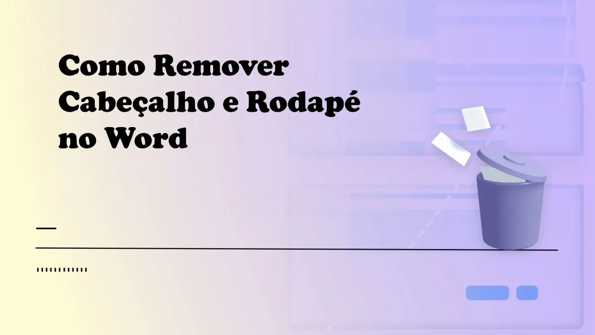 Top 3 Métodos para Remover Cabeçalho e Rodapé no Word