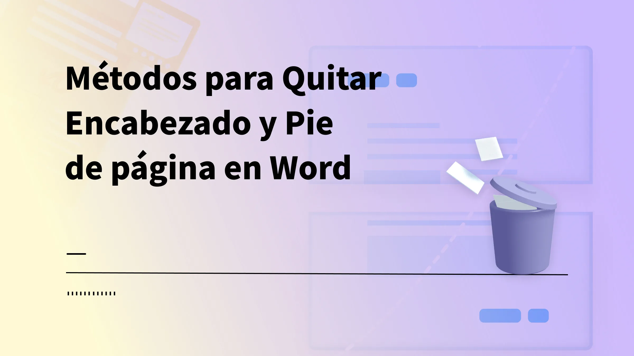 Los 3 métodos principales para eliminar encabezados y pies de página en Word