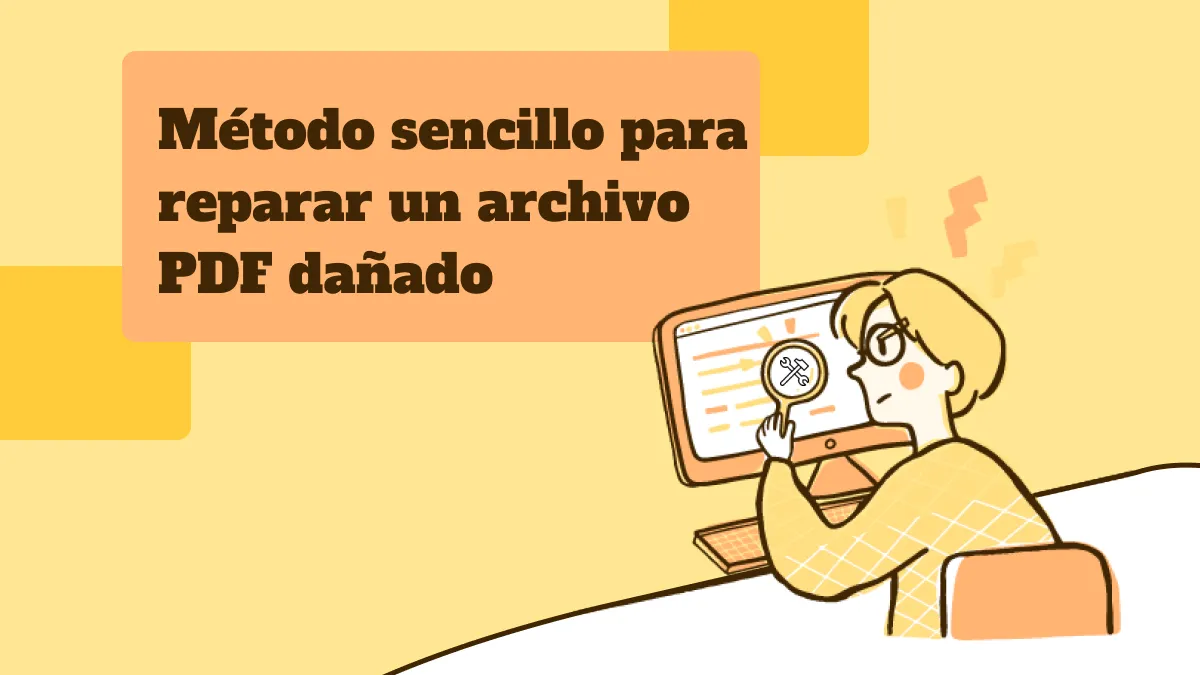 Reparar un archivo PDF dañado: causas, soluciones y soluciones rápidas