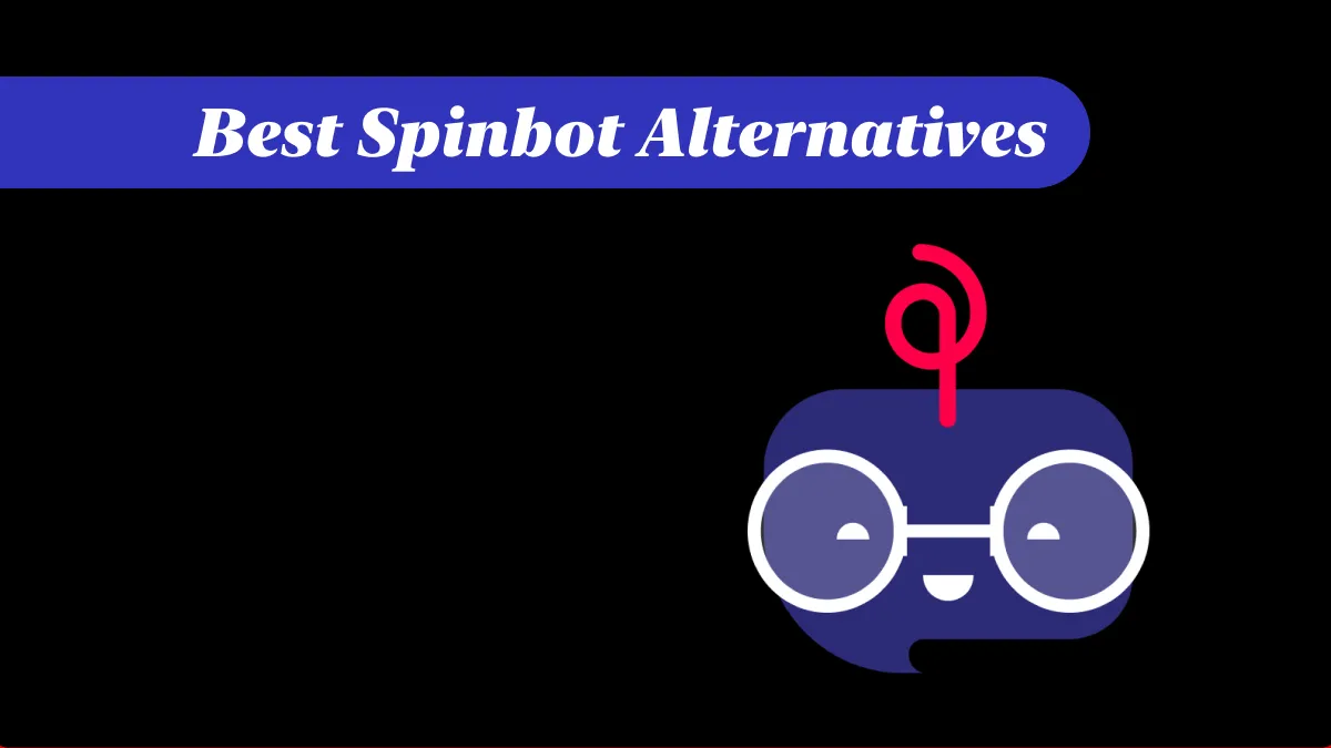 5 Best Spinbot Alternatives (Key Features with Customer Ratings)