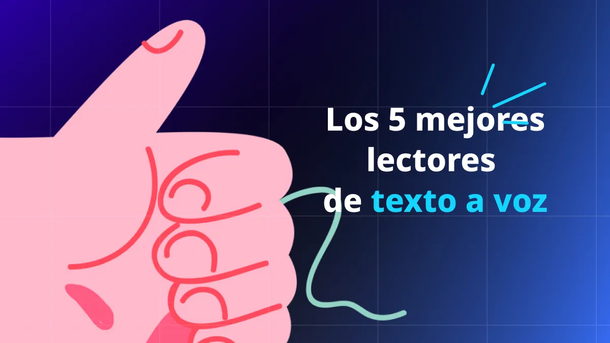 Los 5 mejores lectores de texto a voz (gratuitos y de pago)