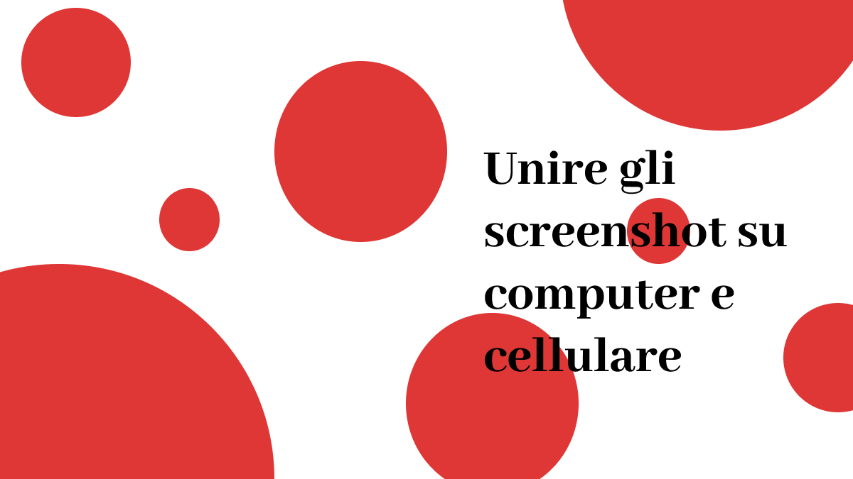 Unire gli screenshot su computer e cellulare