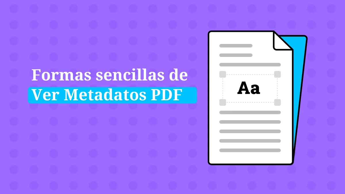 ¿Cómo ver metadatos PDF? Una guía integral