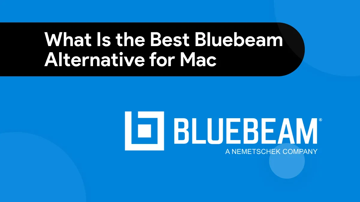 Exploring Bluebeam Alternatives for Mac: Top 5 Tools for Superior PDF Management