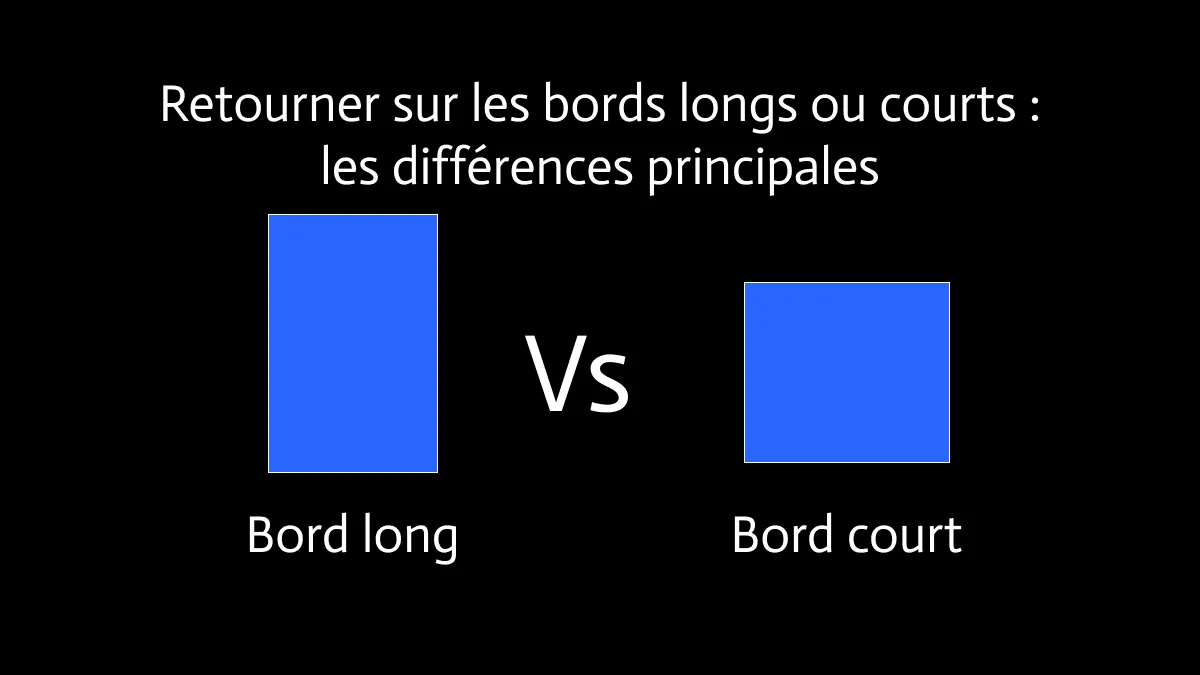 Retourner sur le bord court ou le bord long : comment choisir ?