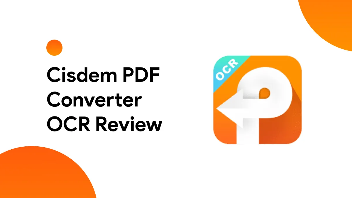 Cisdem PDF Converter OCR Review: The Complete Guide