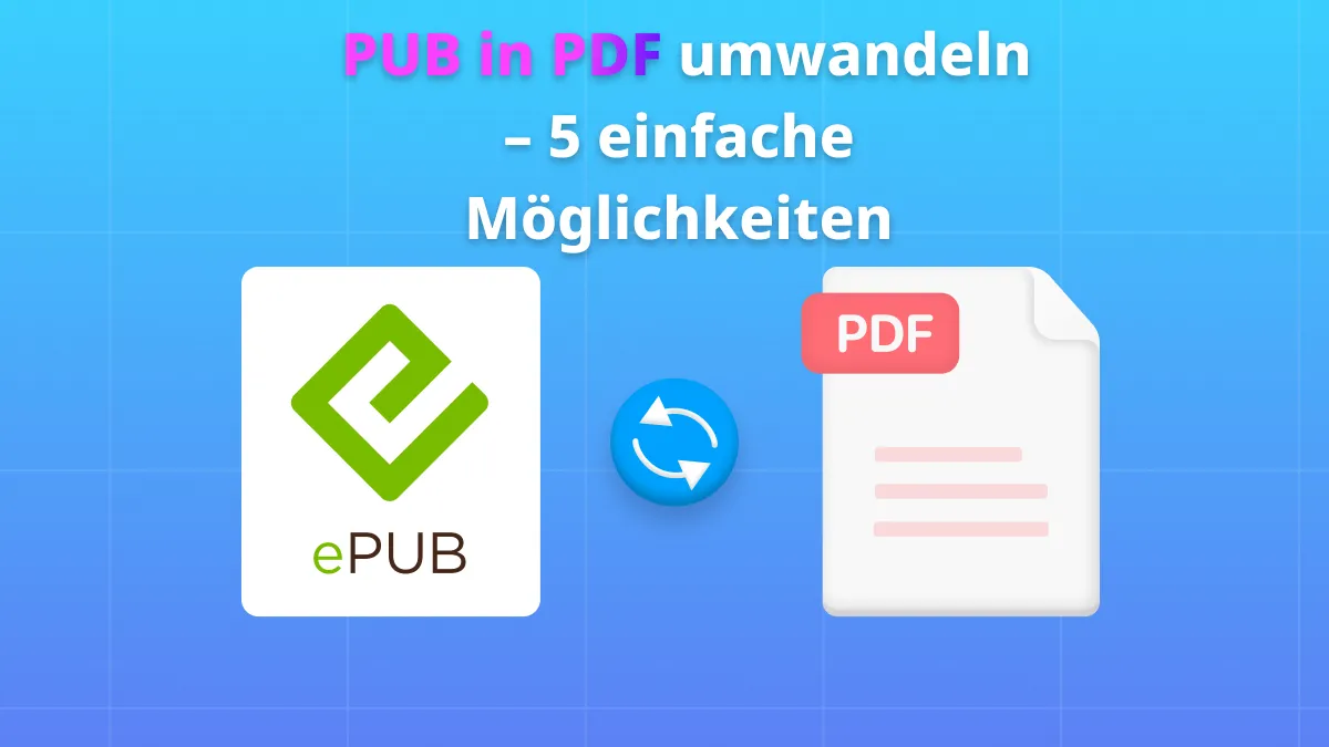 Wie Sie EPUB in PDF umwandeln – 5 Wege zur mühelosen Umwandlung von E-Books