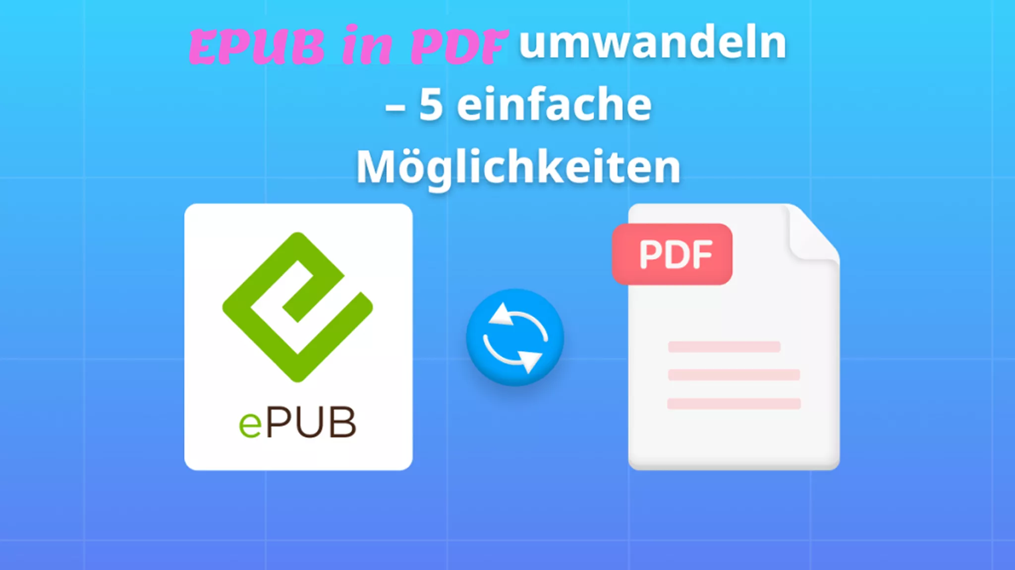 Wie Sie EPUB in PDF umwandeln – 5 mühelose Wege