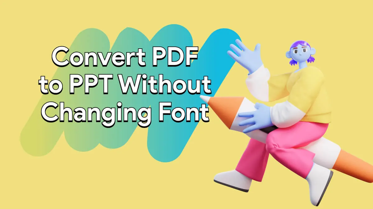 How to Convert PDF to PPT Without Changing Font: A Complete Guide