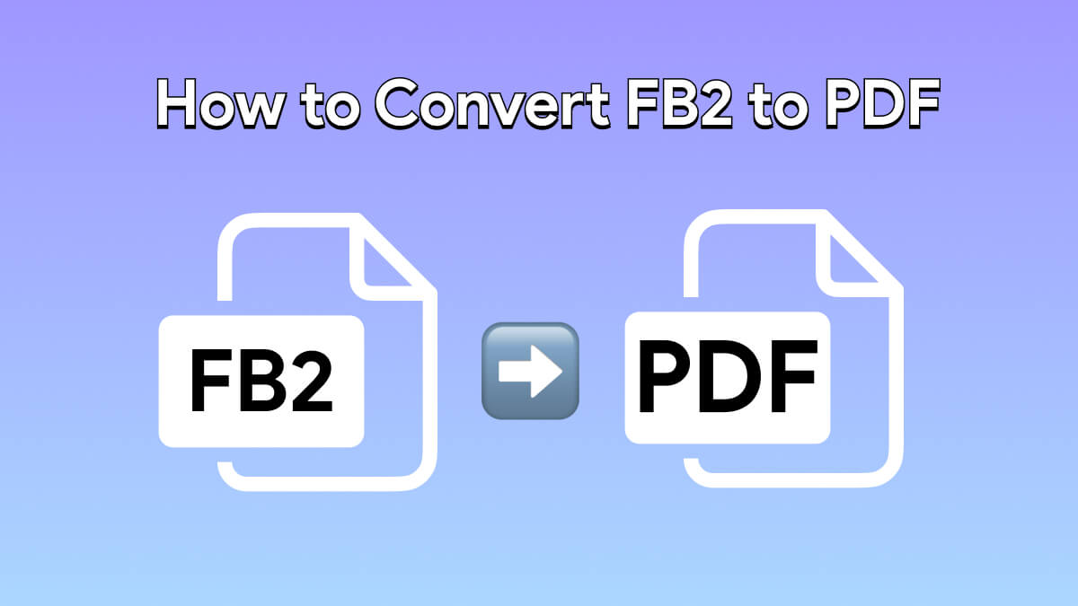 5 Best Ways to Convert FB2 to PDF in 2024 - UPDF