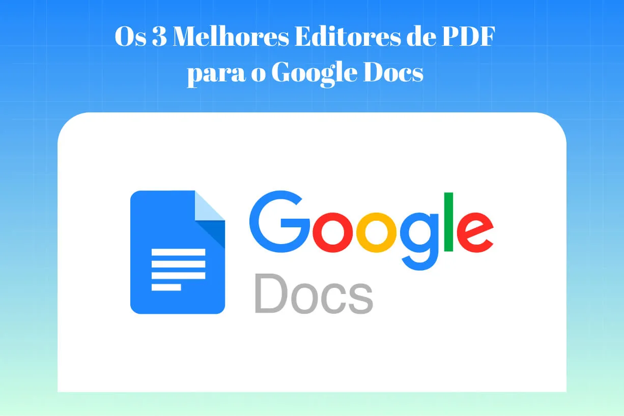 [Atualizado] Os 3 Melhores Editores de PDF para o Google Docs