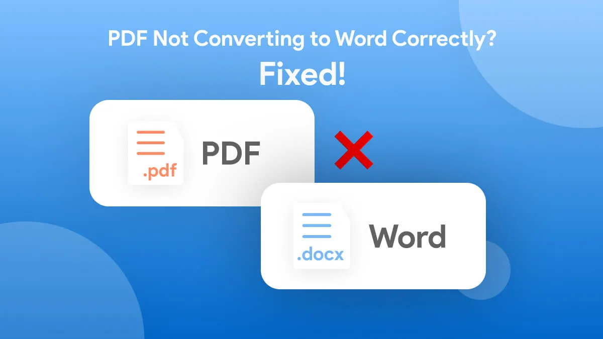PDF Not Converting to Word Correctly? 4 Effective Ways to Fix!