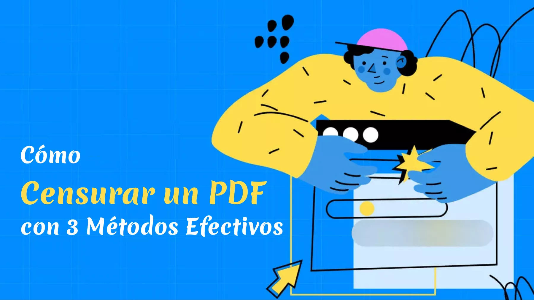 Cómo Censurar un PDF con 3 Métodos Efectivos en 2024