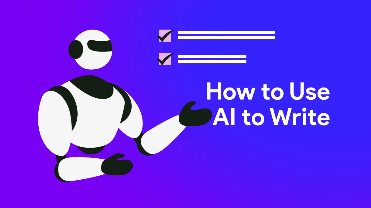 How to Use AI to Write? (The Ultimate Guide)