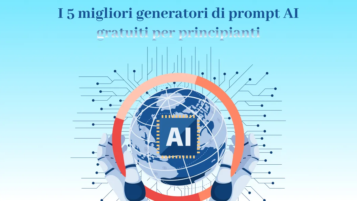 I 5 migliori generatori di prompt AI gratuiti per principianti