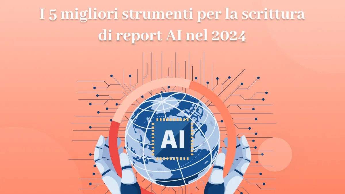 I 5 migliori strumenti per la scrittura di report AI nel 2024