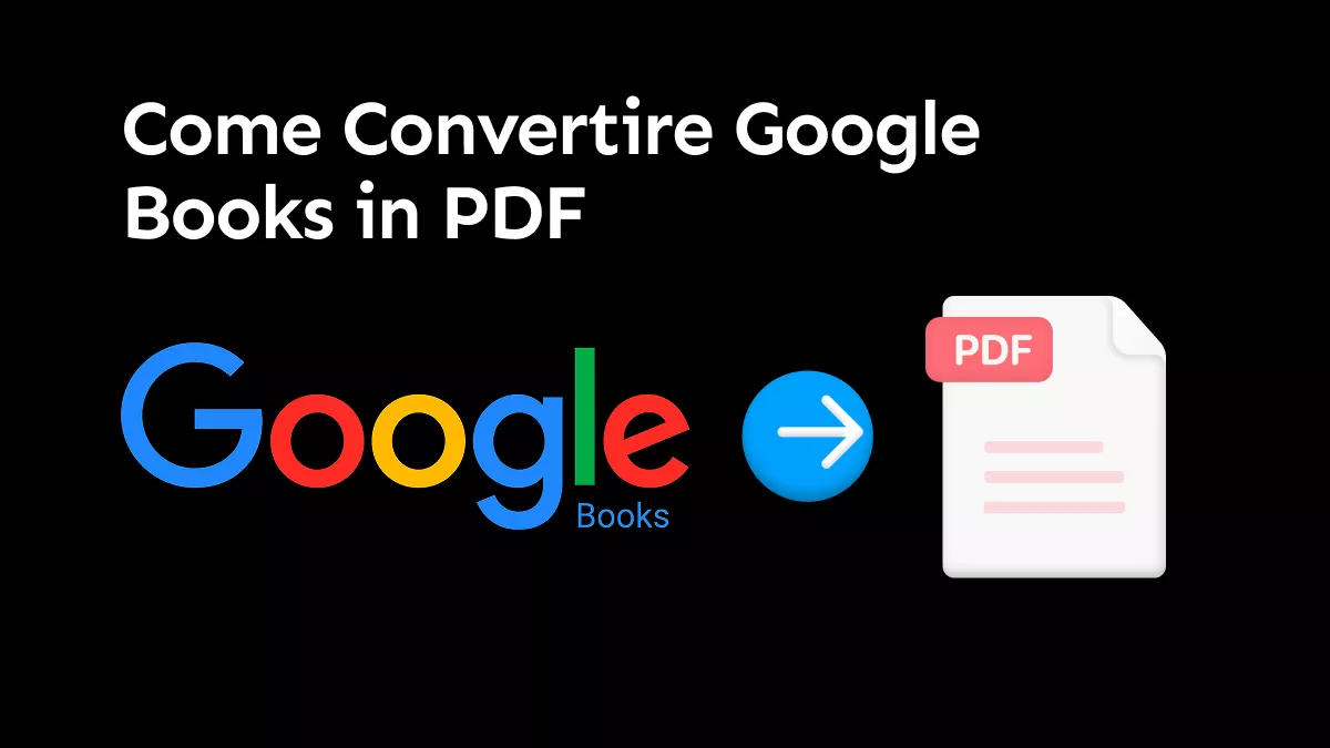 Come scaricare da Google Books in PDF? (La guida dettagliata)