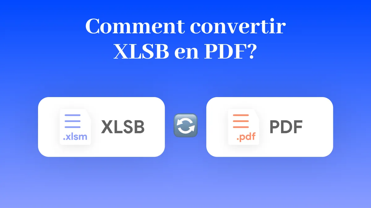 Comment convertir XLSB en PDF? Explorer les 5 meilleures façons