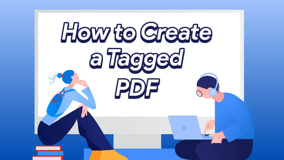 How to Create a Tagged PDF Easily? (Step by Step)
