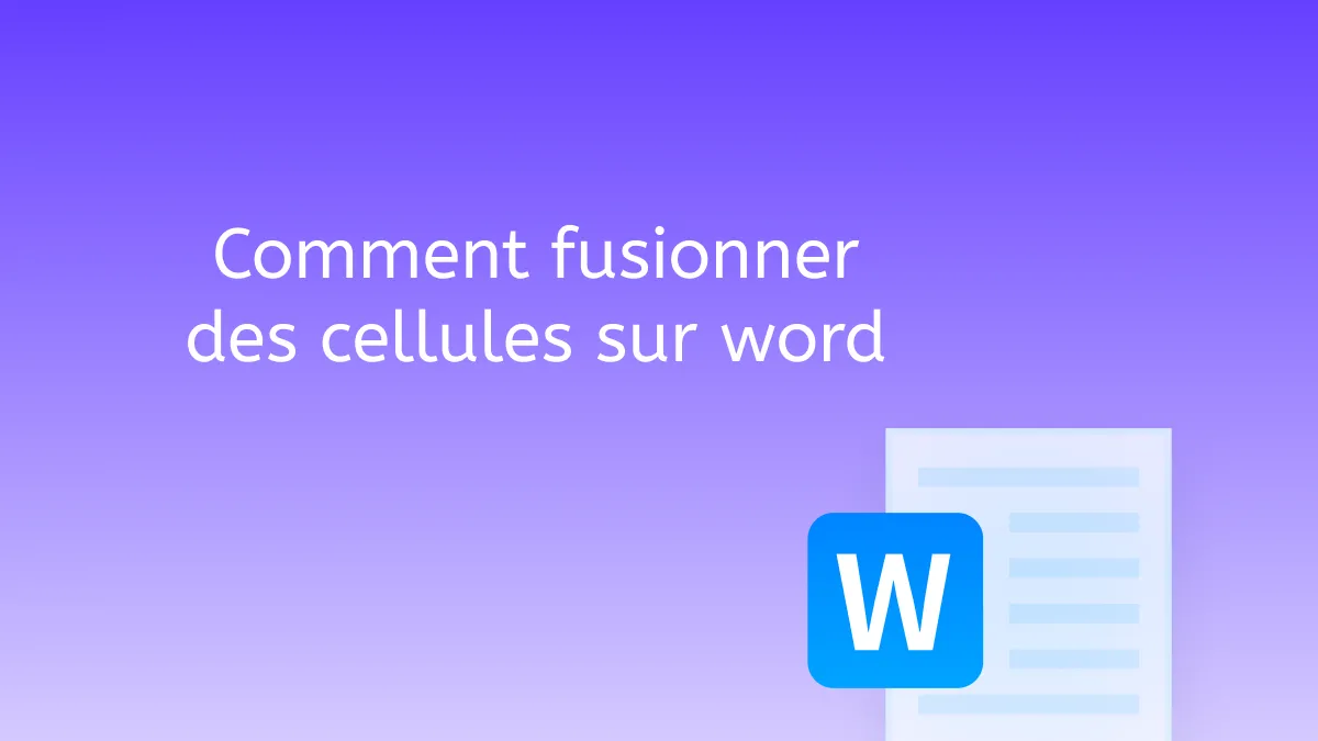 Le guide ultime pour fusionner des cellules sur word