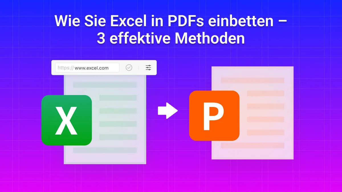Wie Sie Excel in PDFs einbetten – 3 effektive Methoden