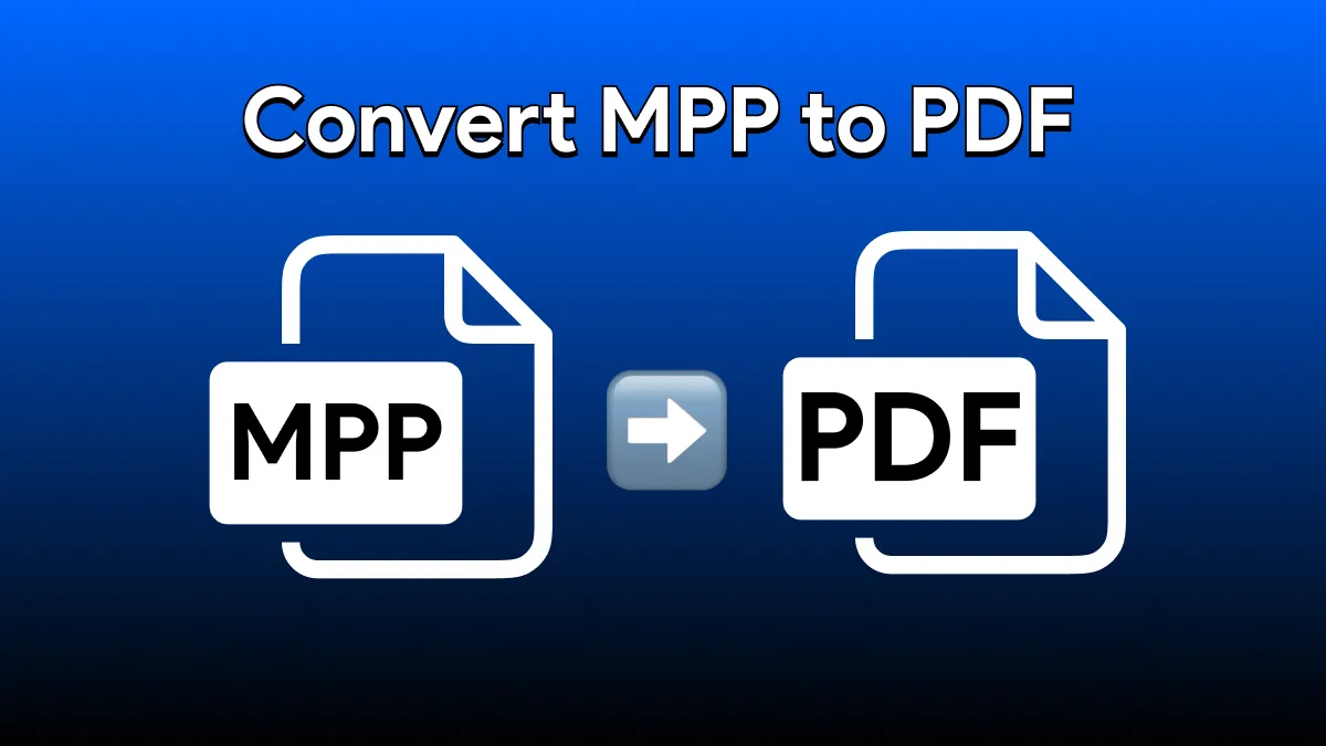 6 Easy Ways To Convert MPP to PDF in Seconds