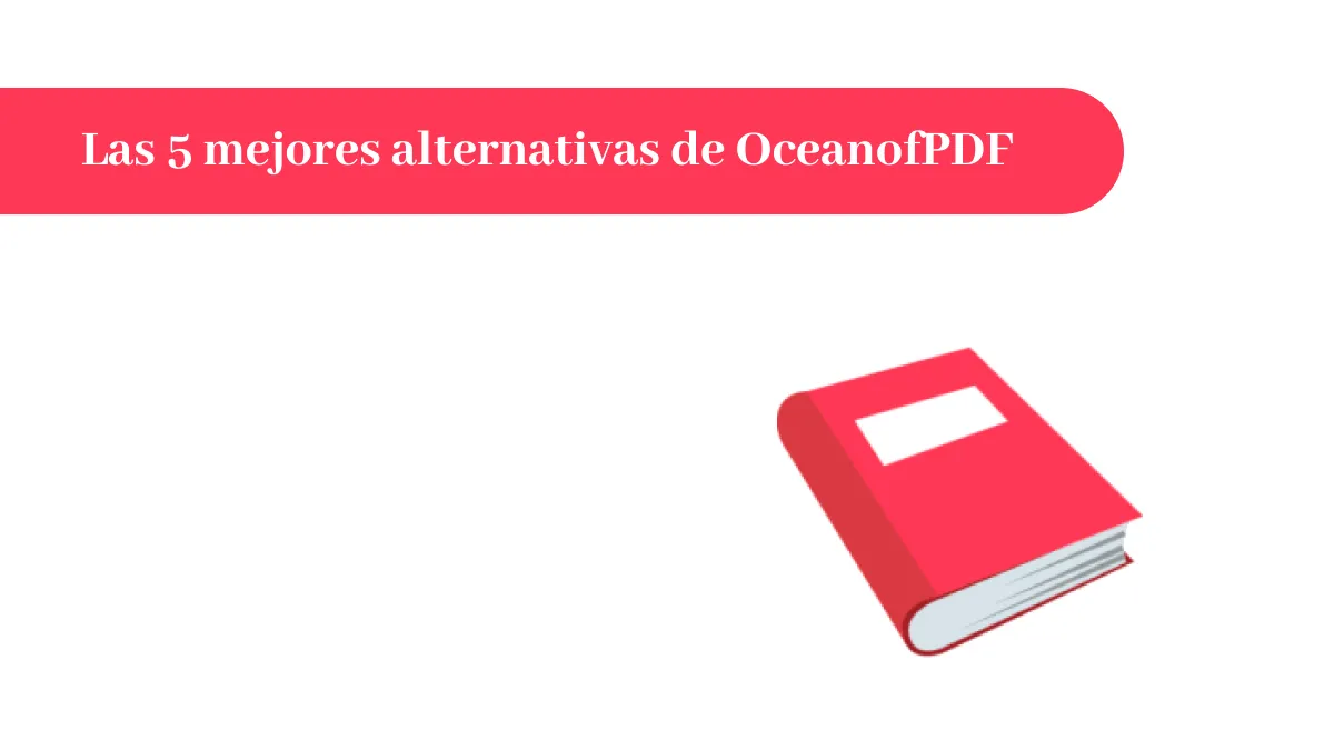 Las 5 mejores alternativas de OceanofPDF (lista más reciente)