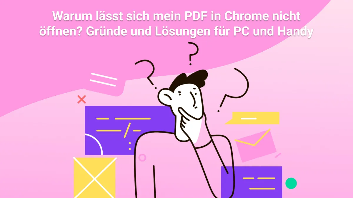 Warum lässt sich mein PDF in Chrome nicht öffnen? Gründe und Lösungen für PC und Handy