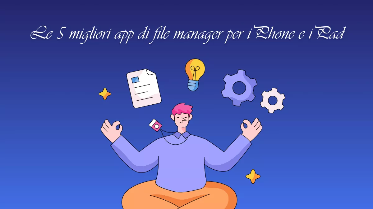 Le 5 migliori app file manager iPhone da non perdere