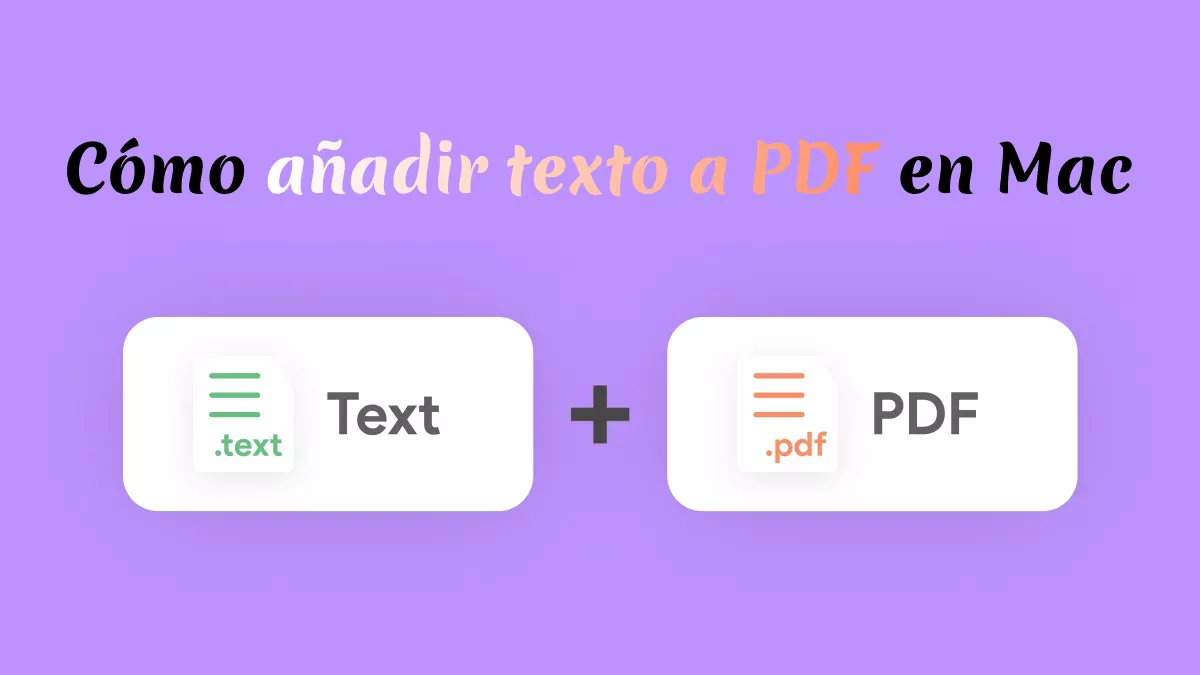 ¿Cómo añadir texto a un PDF en Mac? (Una guía con 5 métodos sencillos)