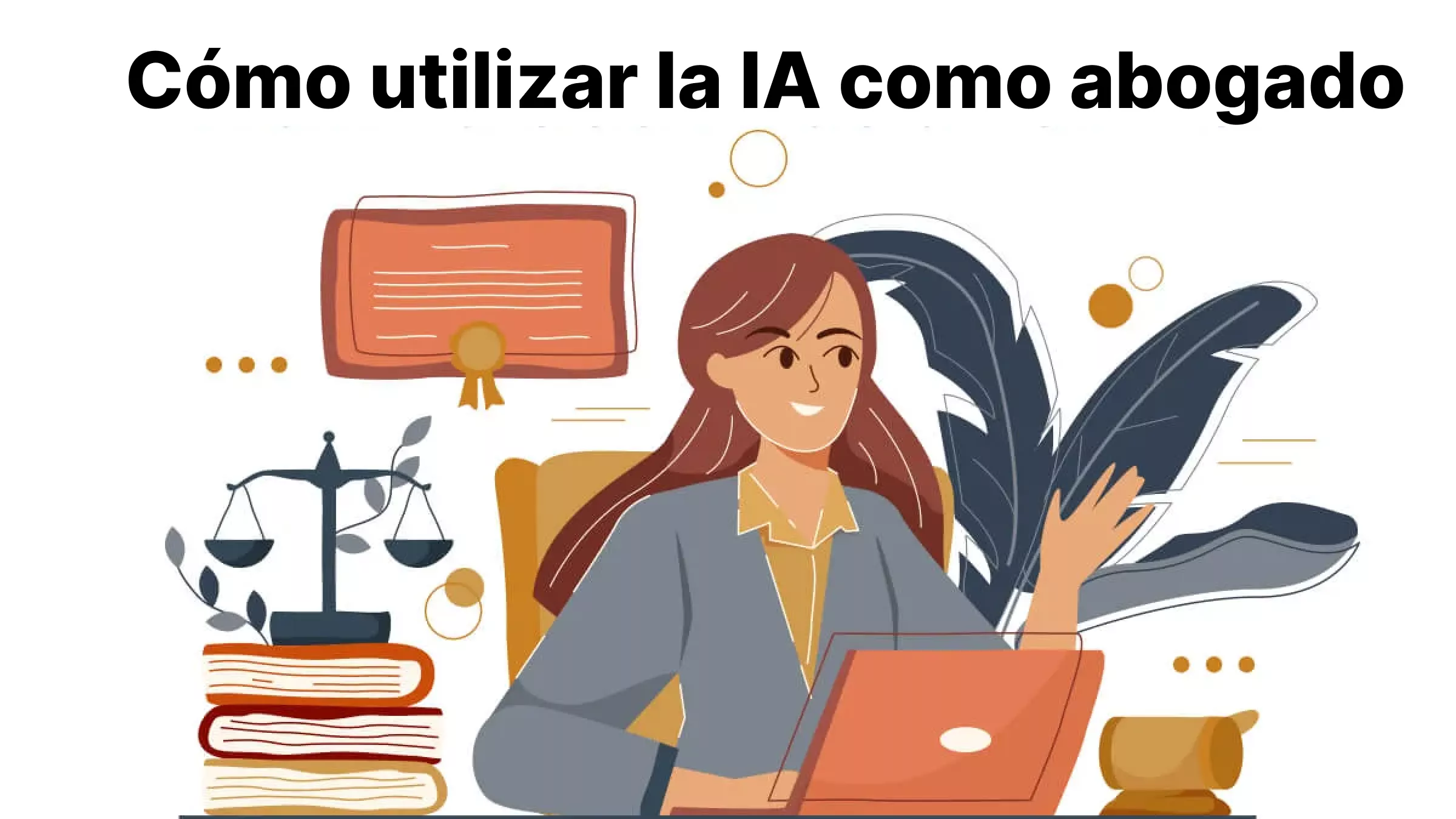 Cómo utilizar la IA como abogado: Una guía detallada con ejemplos basados en prompts