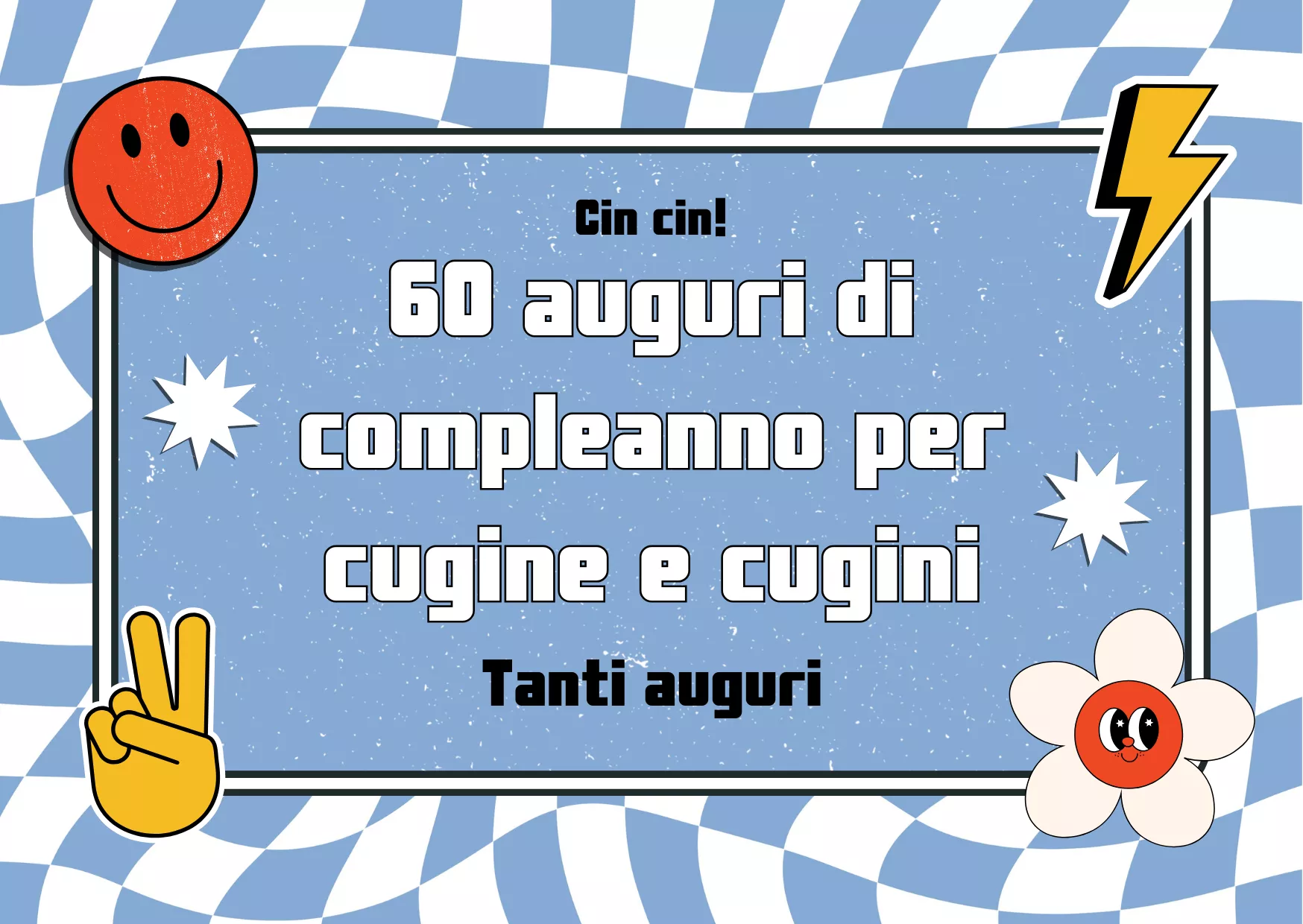 60 Auguri di compleanno per il cugino e la cugina