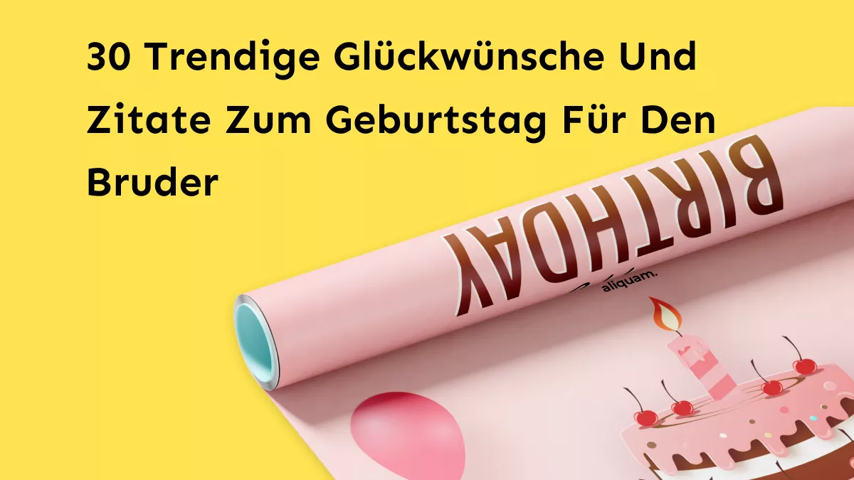 30 herzliche Geburtstagswünsche für Ihren Bruder