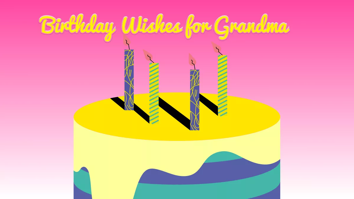 Best Happy Birthday Wishes For Grandma To Use