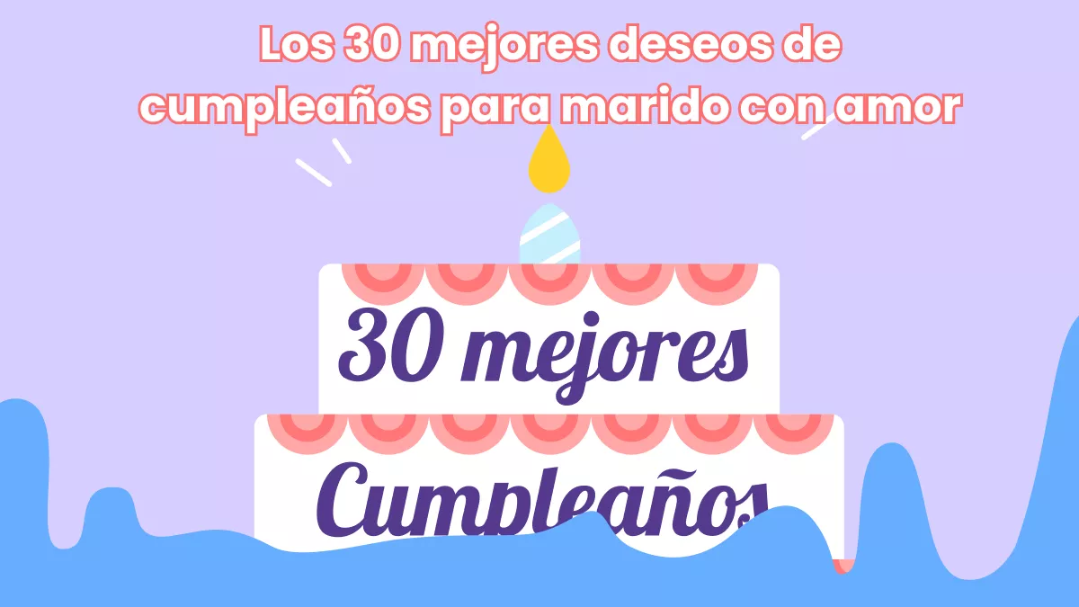 Deseos de cumpleaños inolvidables para mi esposo con plantillas gratuitas